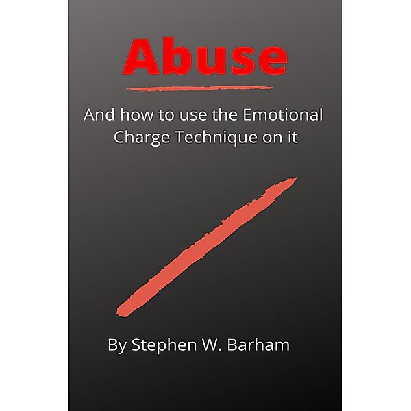 Abuse (Happiness Is No Charge, #3) / Happiness Is No Charge, Stephen W. Barham