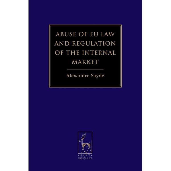 Abuse of EU Law and Regulation of the Internal Market, Alexandre Saydé
