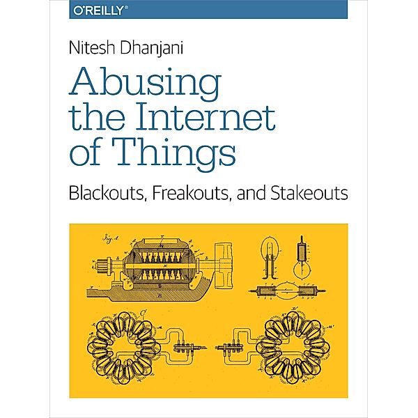 Abusing the Internet of Things, Nitesh Dhanjani