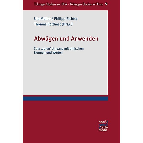 Abwägen und Anwenden / Tübinger Studien zur Ethik - Tübingen Studies in Ethics Bd.9