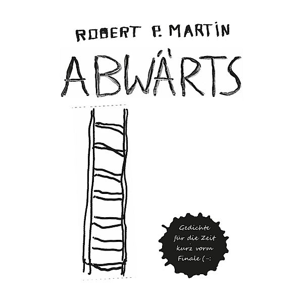 Abwärts, Robert Patrick Martin