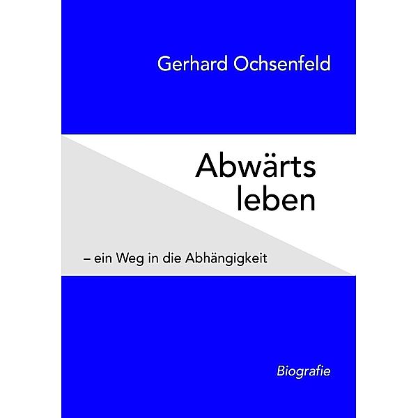 Abwärts leben, Gerhard Ochsenfeld