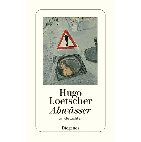 Abwässer / Diogenes Taschenbücher, Hugo Loetscher
