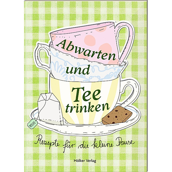 Abwarten und Tee trinken