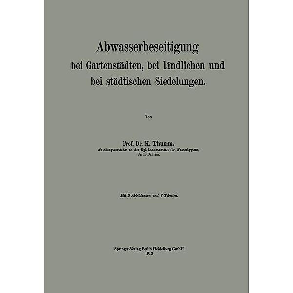 Abwasserbeseitigung bei Gartenstädten, bei ländlichen und bei städtischen Siedelungen, Karl Thumm