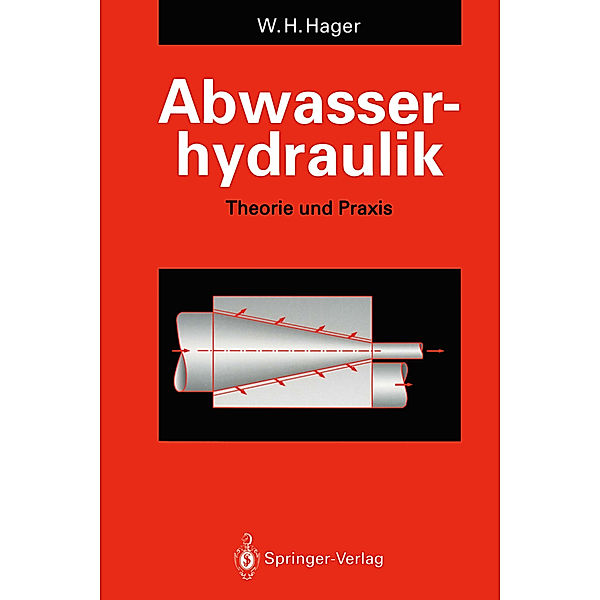 Abwasserhydraulik, Willi H. Hager