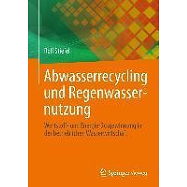 Abwasserrecycling und Regenwassernutzung, Rolf Stiefel