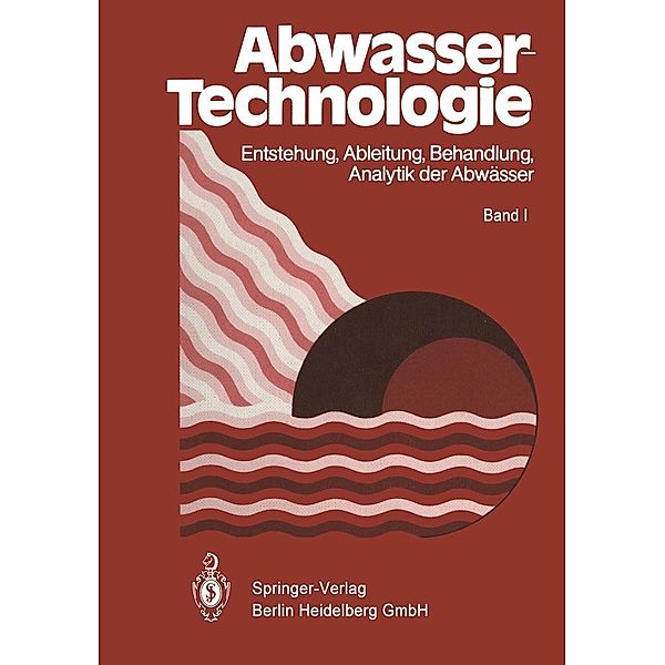 Abwassertechnologie, W. Schneider, E. Staudte, W. Supperl, E. Blitz, B. Böhnke, P. Doetsch, P. Dreschmann, K. Pöppinghaus, K. Siekmann, S. Thomas, W. Czysz, A. Denne, H. Rump