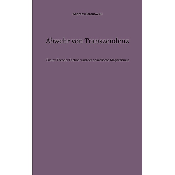 Abwehr von Transzendenz, Andreas Baranowski