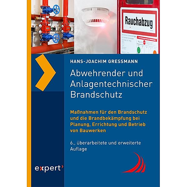 Abwehrender und Anlagentechnischer Brandschutz, Hans-Joachim Gressmann