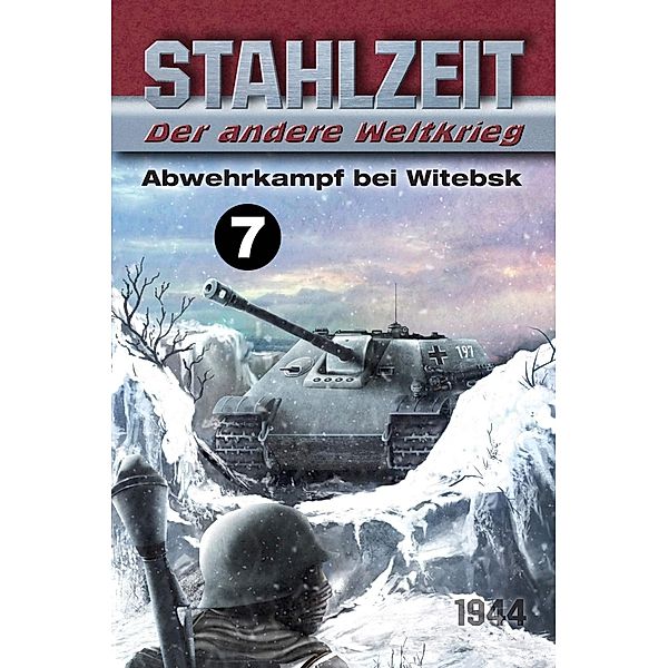 Abwehrkampf bei Witebsk / STAHLZEIT Bd.7, Tom Zola