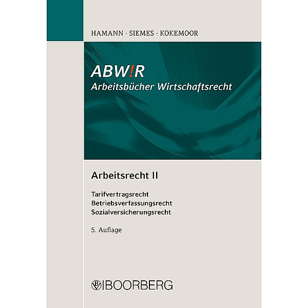 ABWiR Arbeitsbücher Wirtschaftsrecht / Arbeitsrecht II.Bd.2, Wolfgang Hamann, Christiane Siemes, Axel Kokemoor