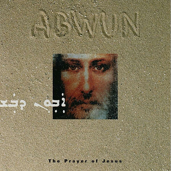 Abwun-The Prayer Of Jesus, Christian Bollmann & Douglas-Klotz Neil
