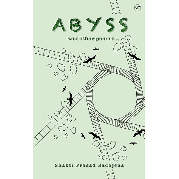 Abyss and Other Poems, Shakti Prasad Badajena