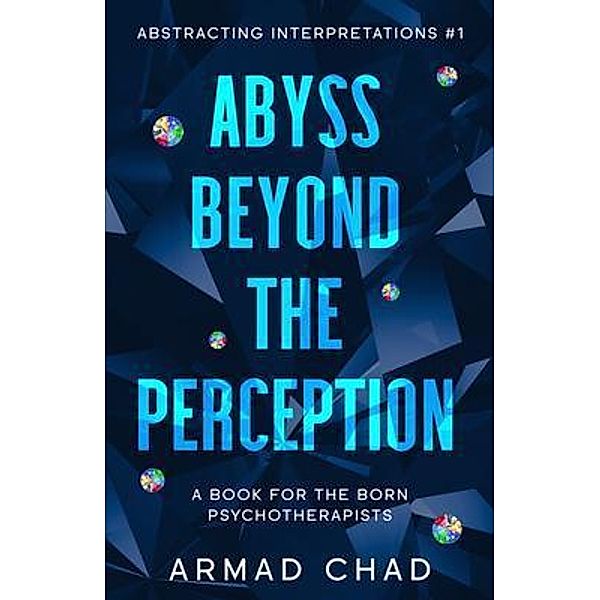 ABYSS BEYOND THE PERCEPTION Sapphire Collection / 1 Bd.002, Armad Chad Kersee