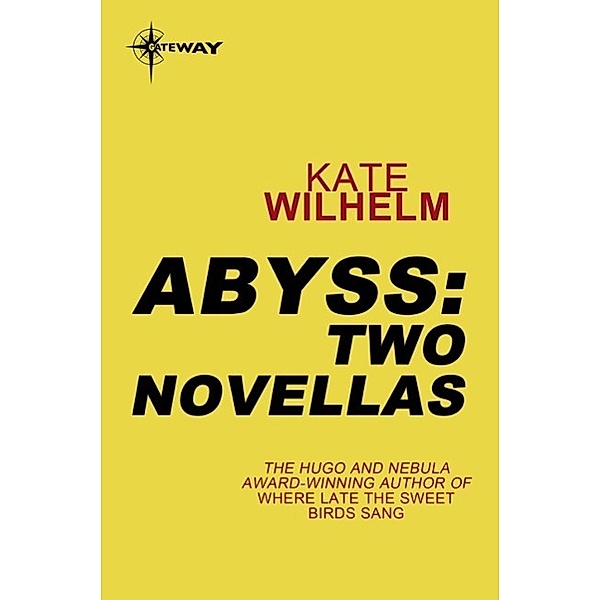 Abyss: Two Novellas / Gateway, Kate Wilhelm