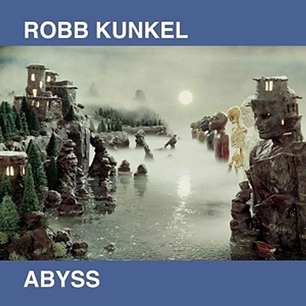 Abyss (Vinyl), Robb Kunkel