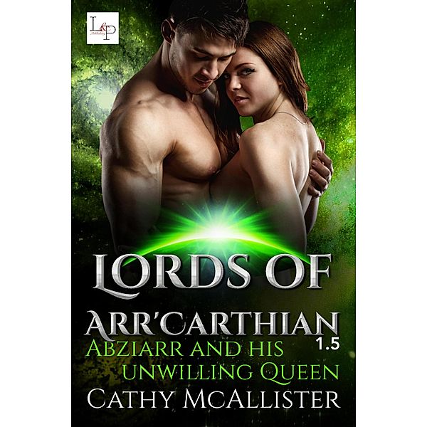 Abziarr and his unwilling Queen (Lords of Arr'Carthian 1,5), Cathy McAllister