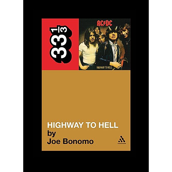 AC DC's Highway To Hell / 33 1/3, Joe Bonomo