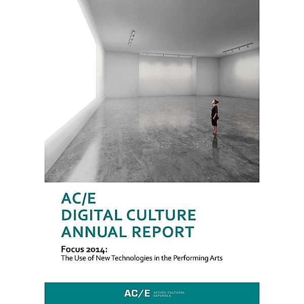 AC/E Digital Culture Annual Report 2014 / Anuario ACE Bd.1
