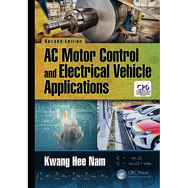 AC Motor Control and Electrical Vehicle Applications, Kwang Hee Nam