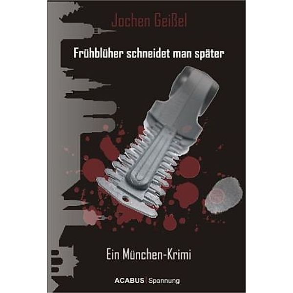 Acabus Spannung / Frühblüher schneidet man später, Jochen Geissel