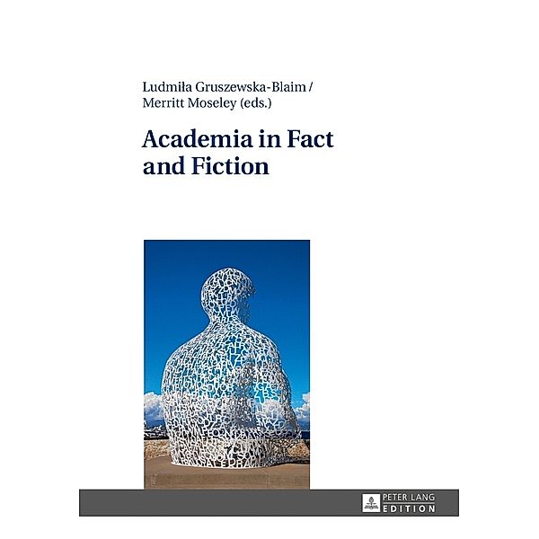 Academia in Fact and Fiction, Ludmila Gruszewska-Blaim, Merritt Moseley