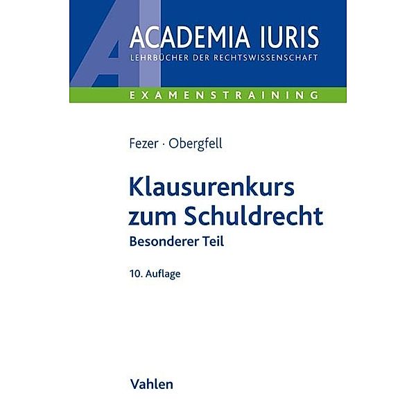 Academia Iuris - Examenstraining / Klausurenkurs zum Schuldrecht Besonderer Teil, Karl-Heinz Fezer, Eva Inés Obergfell