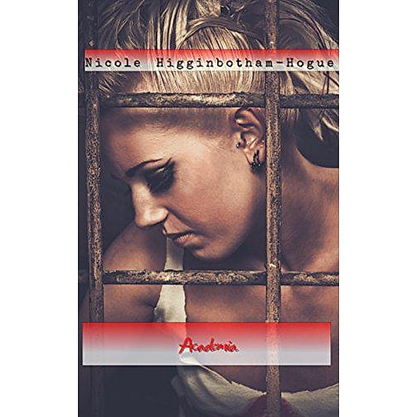 Academia (The Coming of Age Series) / The Coming of Age Series, Nicole Higginbotham-Hogue