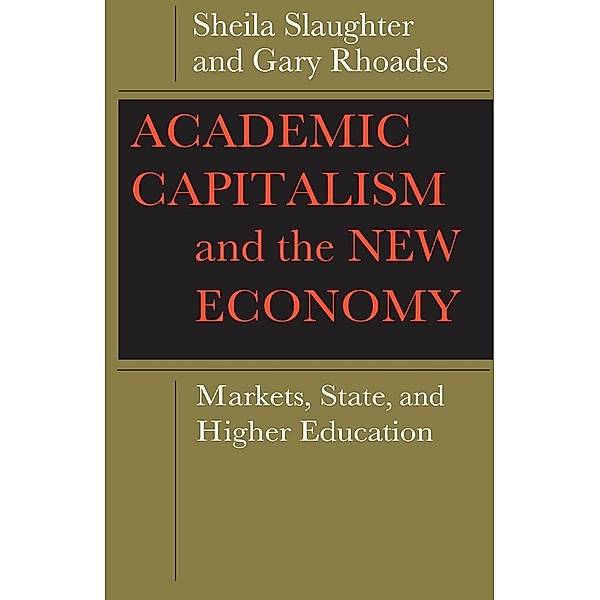 Academic Capitalism and the New Economy, Sheila Slaughter