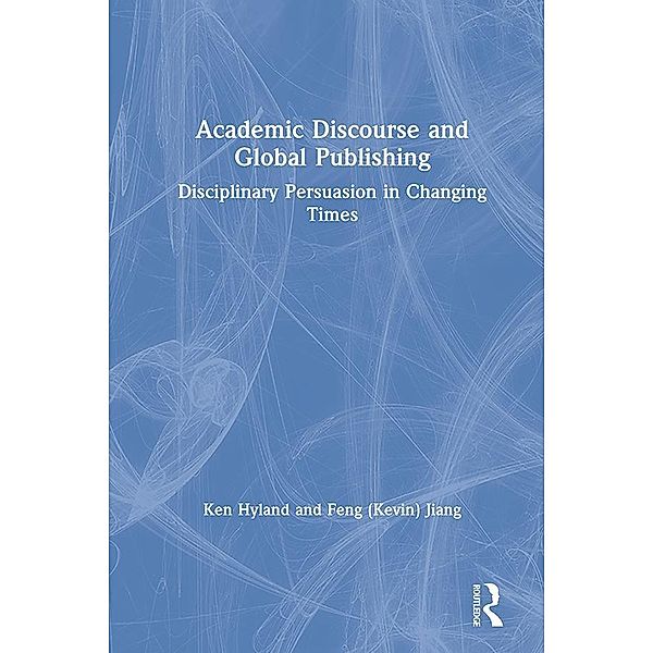 Academic Discourse and Global Publishing, Ken Hyland, Feng (Kevin) Jiang
