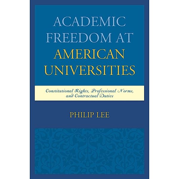 Academic Freedom at American Universities, Philip Lee