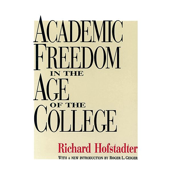 Academic Freedom in the Age of the College, Richard Hofstadter