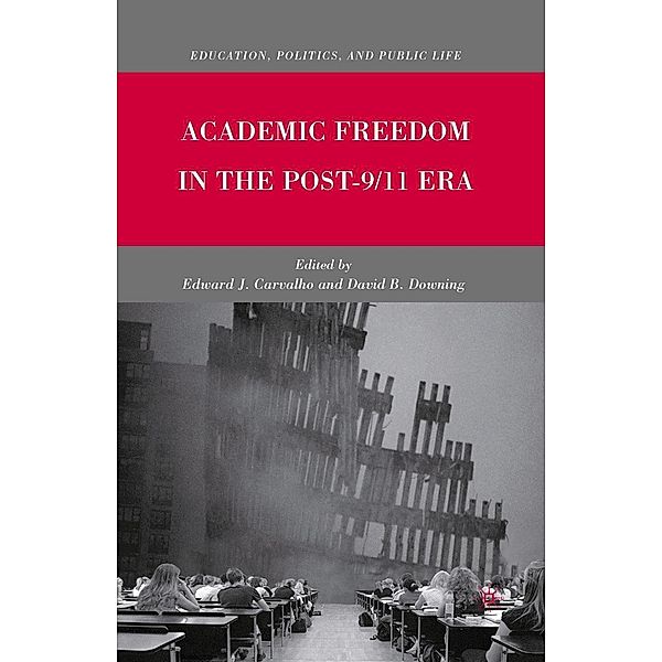 Academic Freedom in the Post-9/11 Era / Education, Politics and Public Life
