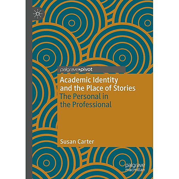 Academic Identity and the Place of Stories, Susan Carter