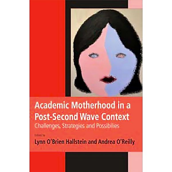 Academic Motherhood in a Post Second Wave Context, Hallstein Lynn O'Brien