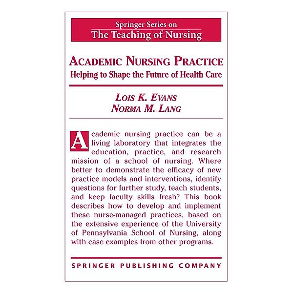 Academic Nursing Practice / Springer Series on the Teaching of Nursing, Lois K. Evans