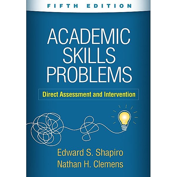 Academic Skills Problems, Edward S. Shapiro, Nathan H. Clemens