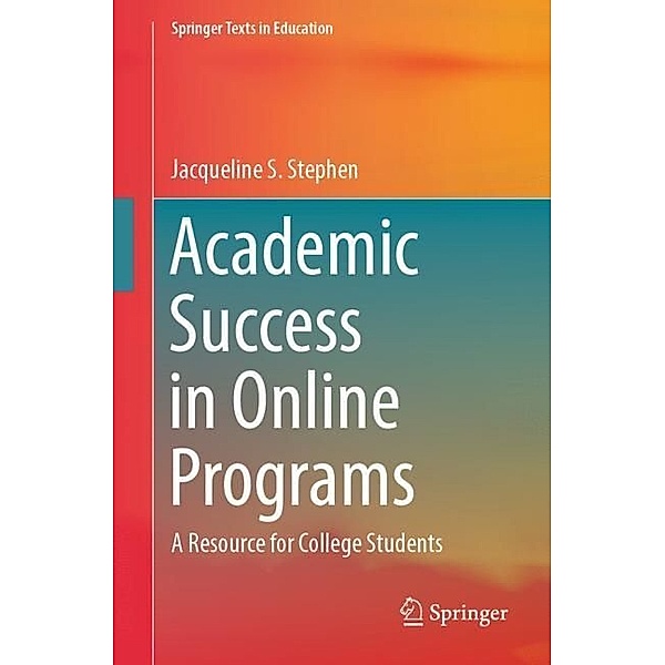 Academic Success in Online Programs, Jacqueline S. Stephen