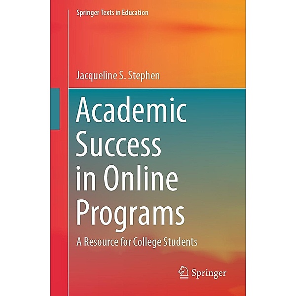 Academic Success in Online Programs / Springer Texts in Education, Jacqueline S. Stephen