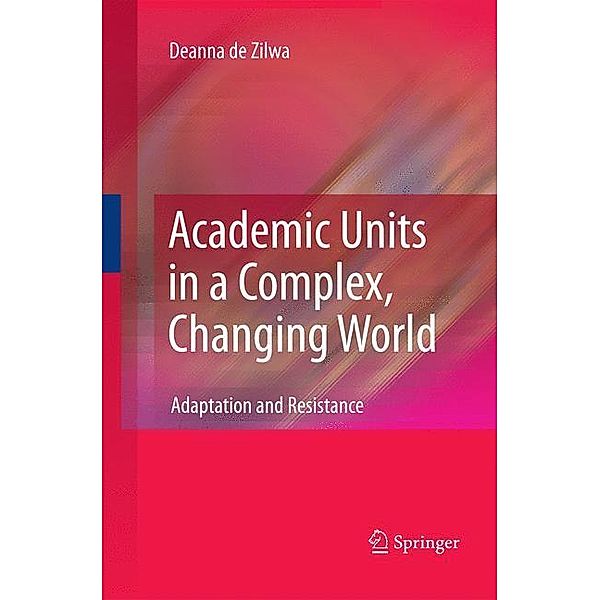 Academic Units in a Complex, Changing World, Deanna De Zilwa