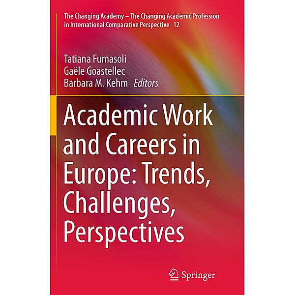 Academic Work and Careers in Europe: Trends, Challenges, Perspectives