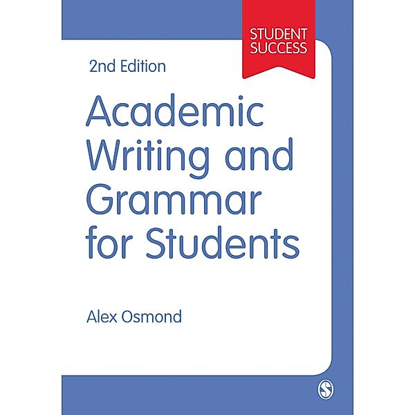 Academic Writing and Grammar for Students / Student Success, Alex Osmond