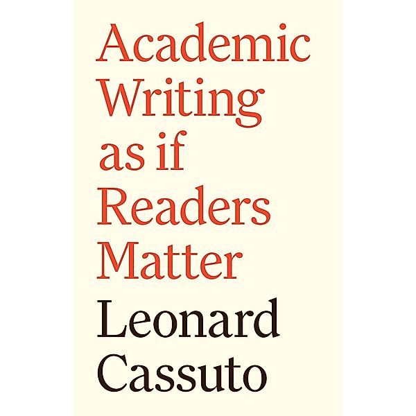 Academic Writing as if Readers Matter / Skills for Scholars, Leonard Cassuto