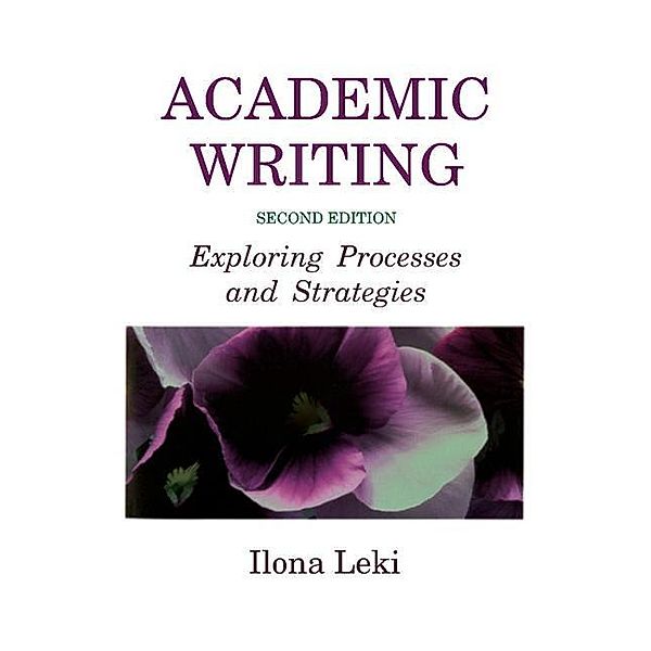 Academic Writing: Exploring Processes and Strategies, Ilona Leki