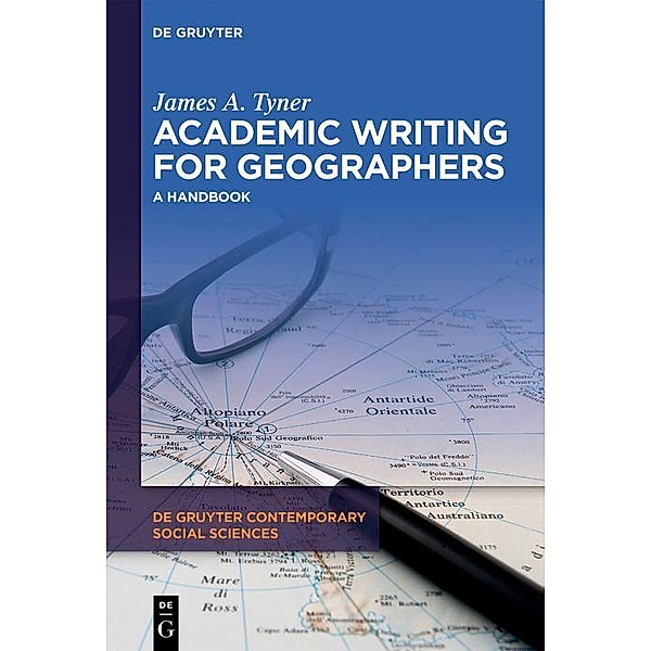 Academic Writing for Geographers / De Gruyter Contemporary Social Sciences, James A. Tyner