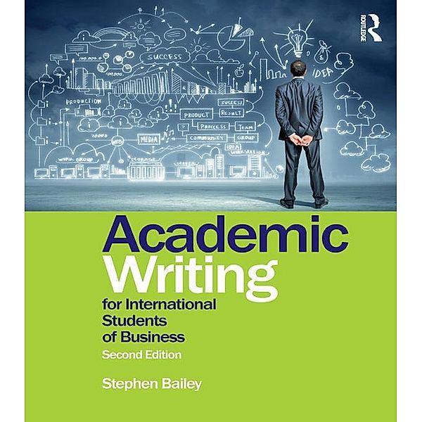 Academic Writing for International Students of Business, Stephen Bailey