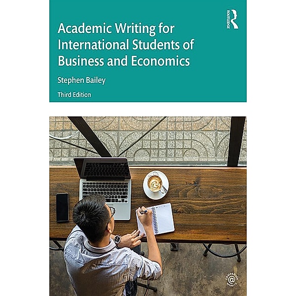 Academic Writing for International Students of Business and Economics, Stephen Bailey