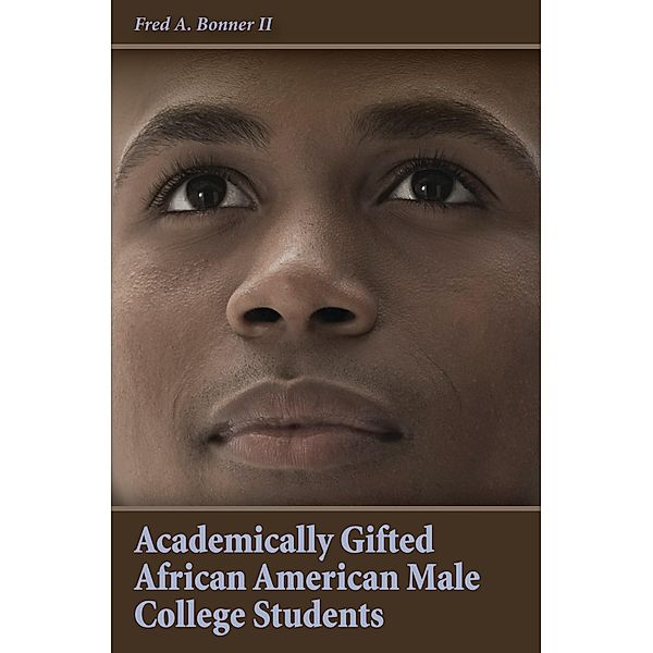 Academically Gifted African American Male College Students, Fred A. Bonner Ii