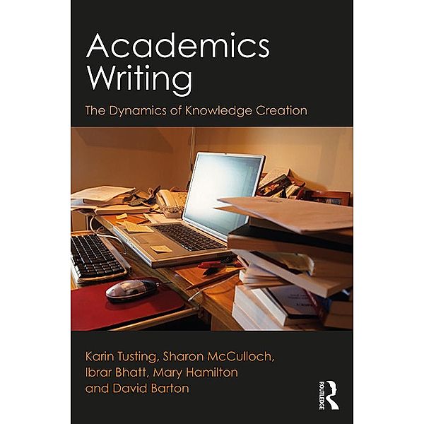 Academics Writing, Karin Tusting, Sharon McCulloch, Ibrar Bhatt, Mary Hamilton, David Barton